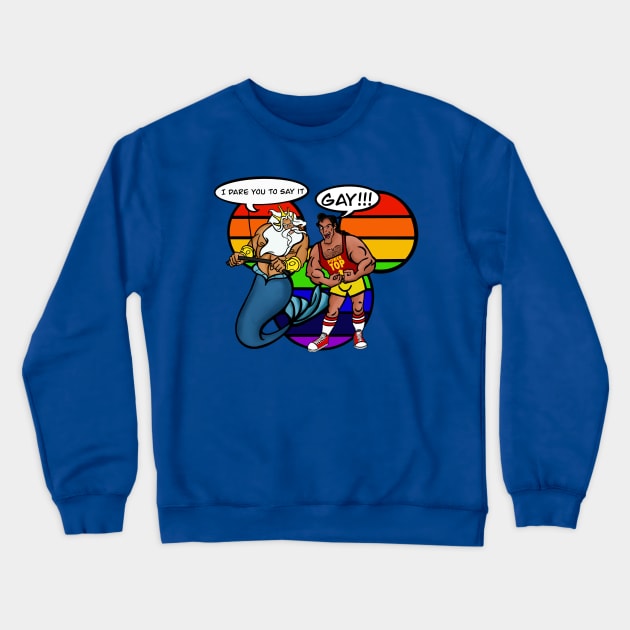 SAY IT!  GAY!!! Crewneck Sweatshirt by ART by RAP
